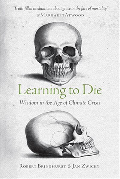 Learning to Die: Wisdom in the Age of Climate Crisis (Paperback)