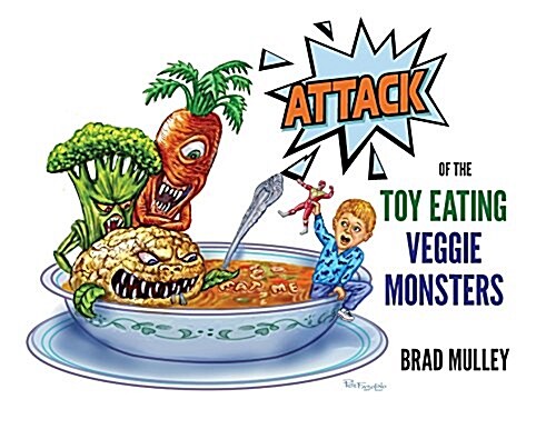 Attack of the Toy Eating Veggie Monsters (Paperback)