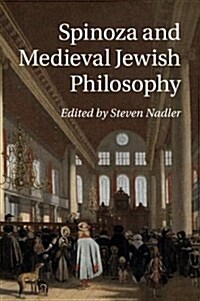 Spinoza and Medieval Jewish Philosophy (Paperback)