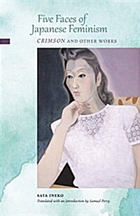 Five Faces of Japanese Feminism: Crimson and Other Works (Paperback)