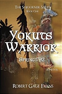 Yokuts Warrior: Spring 1792 (Paperback)