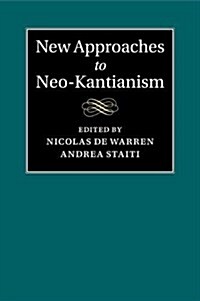 New Approaches to Neo-Kantianism (Paperback)