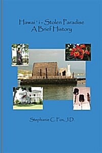 Hawaiʻi - Stolen Paradise: A Brief History (Paperback)