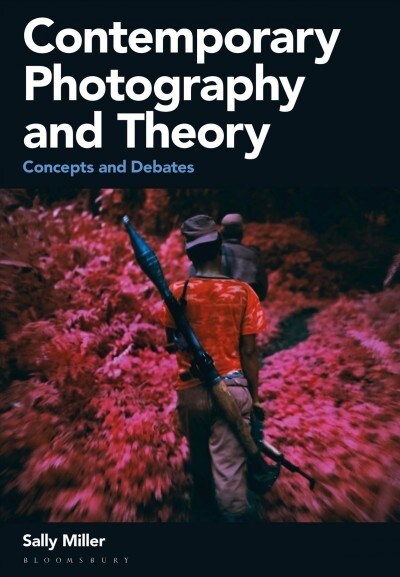 Contemporary Photography and Theory : Concepts and Debates (Paperback)