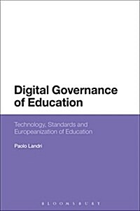 Digital Governance of Education : Technology, Standards and Europeanization of Education (Hardcover)