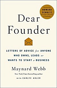 Dear Founder: Letters of Advice for Anyone Who Leads, Manages, or Wants to Start a Business (Hardcover)