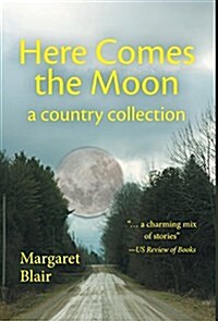 Here Comes the Moon: A Country Collection (Hardcover)