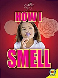 How I Smell (Library Binding)