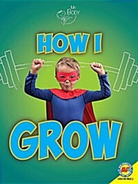How I Grow (Library Binding)
