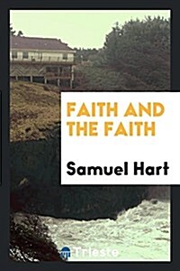 Faith and the Faith (Paperback)