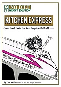 Kitchen Express: Good Food Fast - For Real People with Real Lives (Paperback)