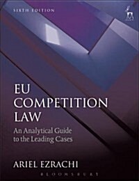 EU Competition Law : An Analytical Guide to the Leading Cases (Paperback, 6 ed)