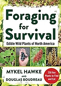 Foraging for Survival: Edible Wild Plants of North America (Paperback)