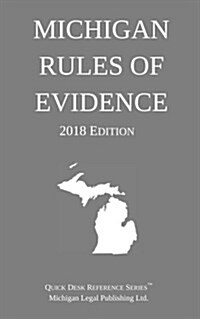 Michigan Rules of Evidence; 2018 Edition (Paperback, 2018)