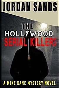 The Hollywood Serial Killers: A Mike Kane Mystery Novel (Paperback)