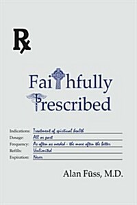 Faithfully Prescribed (Paperback)