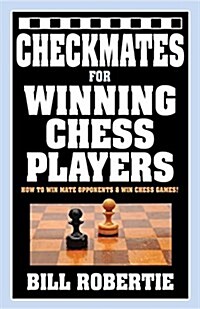 Checkmates for Winning Chess Players (Paperback)