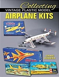 Collecting Vintage Plastic Model Airplane Kits (Paperback)