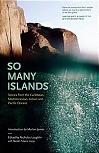 So Many Islands: Stories from the Caribbean, Mediterranean, Indian, and Pacific Oceans (Paperback)