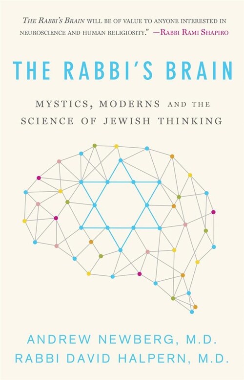 The Rabbis Brain: Mystics, Moderns and the Science of Jewish Thinking (Paperback)
