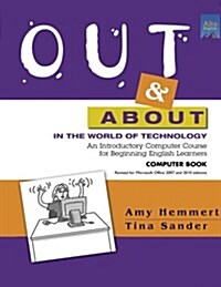 Out & about in the World of Technology: An Introductory Computer Course for Beginning English Learners (Paperback)