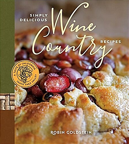 Simply Delicious Wine Country Recipes (Hardcover)