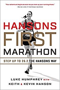 Hansons First Marathon: Step Up to 26.2 the Hansons Way (Paperback)