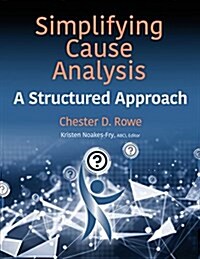 Simplifying Cause Analysis: A Structured Approach (Paperback)