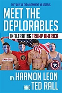 Meet the Deplorables: Infiltrating Trump America (Paperback)