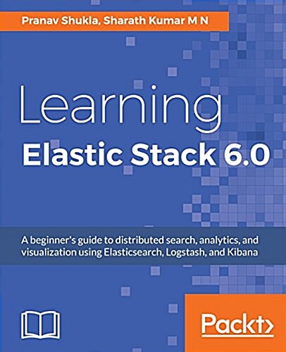 Learning Elastic Stack 6.0 (Paperback)