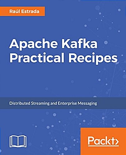 Apache Kafka 1.0 Cookbook (Paperback)
