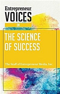 Entrepreneur Voices on the Science of Success (Paperback)