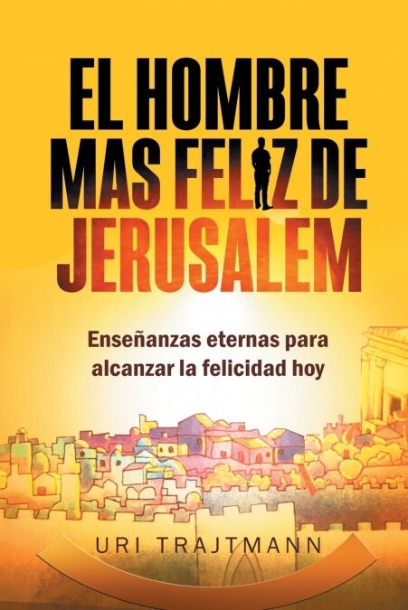 El Hombre Mas Feliz de Jerusalem (Paperback)
