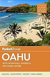 Fodors Oahu: With Honolulu, Waikiki & the North Shore (Paperback)