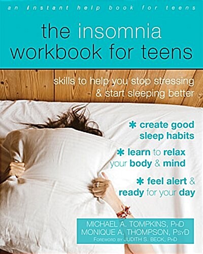 The Insomnia Workbook for Teens: Skills to Help You Stop Stressing and Start Sleeping Better (Paperback)
