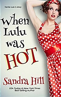 When Lulu Was Hot: A Cajun Series Prequel Novella (Paperback)