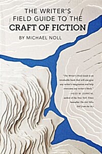 The Writers Field Guide to the Craft of Fiction (Paperback)