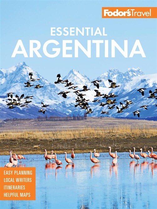 Fodors Essential Argentina: With the Wine Country, Uruguay & Chilean Patagonia (Paperback)