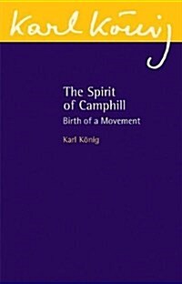 The Spirit of Camphill : Birth of a Movement (Paperback)