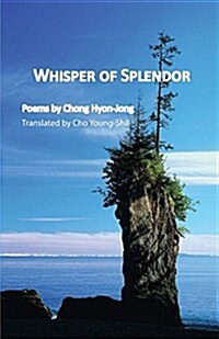 Whisper of Splendor: Poems by Chong Hyon-Jong (Paperback)