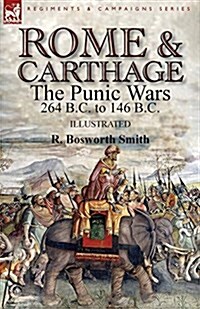 Rome and Carthage: The Punic Wars 264 B.C. to 146 B.C. (Paperback)