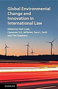 Global Environmental Change and Innovation in International Law (Hardcover)