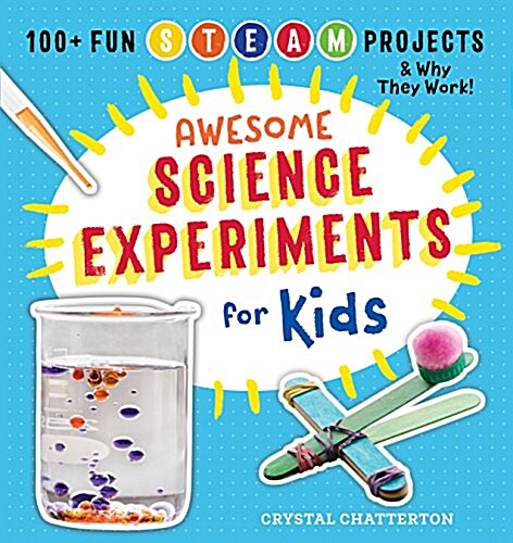 [중고] Awesome Science Experiments for Kids: 100+ Fun STEAM Projects and Why They Work (Paperback)