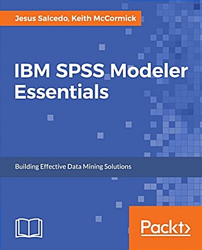 IBM SPSS Modeler Essentials (Paperback)