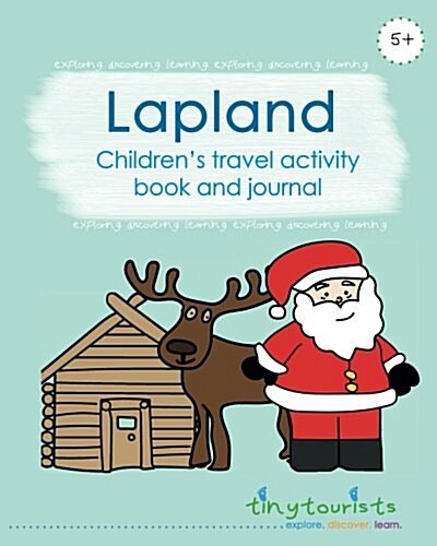 Lapland! Childrens Travel Activity Book and Journal: Travel Guide and Activity Book in One Child-Friendly Interactive Activity Book (Paperback)