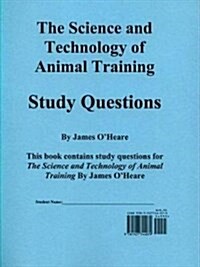 The Science and Technology of Animal Training: Study Questions (Paperback)