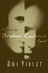 Broken Cadence: A Novel / A Screenplay (Paperback)