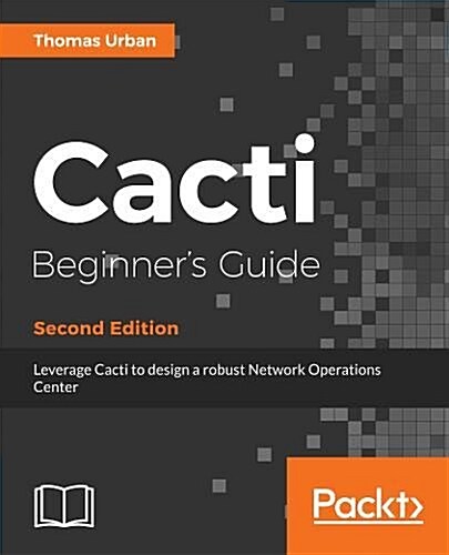 Cacti Beginners Guide - (Paperback, 2 Revised edition)