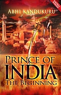 Prince of India: The Beginning (Paperback)