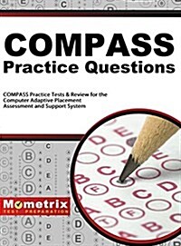 Compass Exam Practice Questions: Compass Practice Tests & Review for the Computer Adaptive Placement Assessment and Support System (Hardcover)